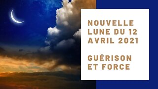 Nouvelle lune en bélier du 12 avril 2021 - Force et guérison