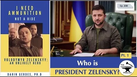 WHO IS PRESIDENT ZELENSKY OF UKRAINE? – PART I [EPISODE 208]