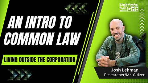 Citizen's Law Course - Intro To Common Law - What You Need To Do To Be A Free Person In America | Part 1 | Joshua Lehman