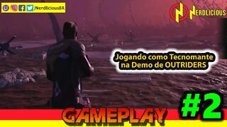 🎮 GAMEPLAY! Jogando como TECNOMANTE na Demo de OUTRIDERS para PS4. Confira!