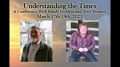 3-18-2023 | Session 2 (Randy DeMain) of the Understanding the Times Conference | Lionheart Restoration Ministries