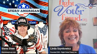 The Stern American Show - Steve Stern with Linda Szynkowicz, Founder/CEO of Fight Voter Fraud, Inc.
