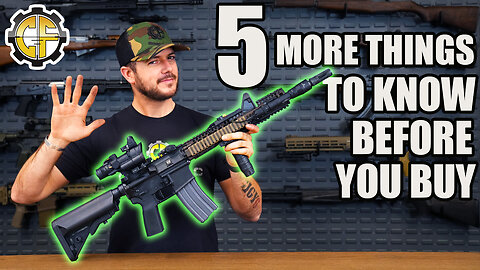 5 More Things To Know Before Buying/Building An AR-15