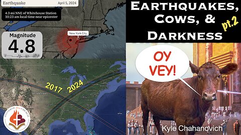 Earthquakes, Cows, & Darkness OY VEY pt.2 - Kyle Chahanovich April 21st, 2024