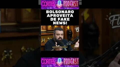 Bolsonaro Aproveita de fake news! #CortesPodcastTop #shorts