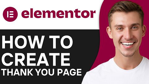 HOW TO CREATE THANK YOU PAGE IN ELEMENTOR