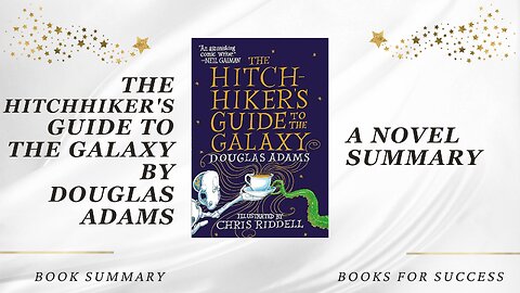 The Hitchhiker's Guide to the Galaxy by Douglas Adams. Book Summary