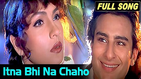 Itna Bhi Na Chaho Mujhe FULL MUSIC VIDEO| Sanam Teri Kasam Movie Songs