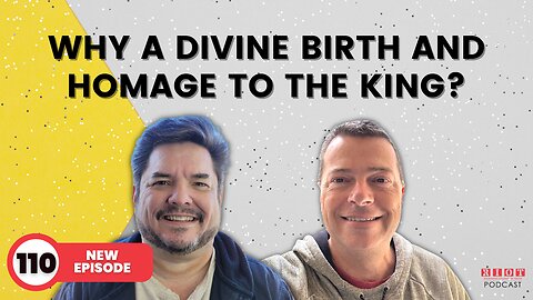 Why a divine birth and homage to the King? | RIOT Podcast Ep 110 | Christian Discipleship Podcast