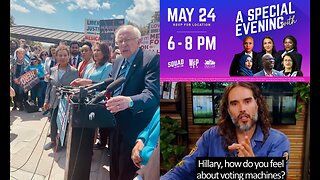 Bernie Restarts M4ALL, Russell Brand: No Election Integrity In USA, The Squad Expensive Fundraiser