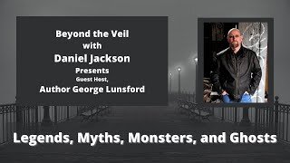 George Lunsford: Legends, Myths, Monsters, and Ghosts