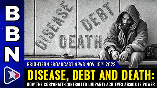 BBN, Nov 15, 2023 - Disease, Debt and Death...