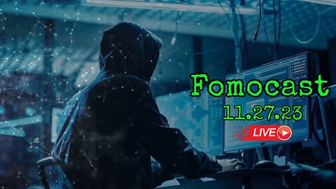 Fomocast 11.27.23 | Exposing the Internet and Those Whole Live There!