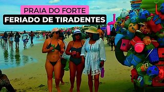 PRAIA DO FORTE NO FERIADÃO DE TIRADENTES