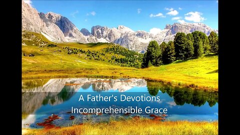 Incomprehensible Grace