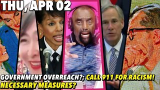 4/2/20 Thu: Government Overreach or Necessary Measures?; 911 Over Racism - PART 1 (STREAM DROPPED)