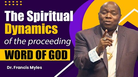 The Spiritual Dynamics of the Proceeding Word of God