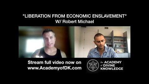 LIBERATION FROM ECONOMIC ENSLAVEMENT w/ROBERT MICHAEL!