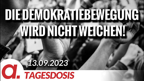 Die Demokratiebewegung wird nicht weichen! | Von Hendrik Sodenkamp und Anselm Lenz