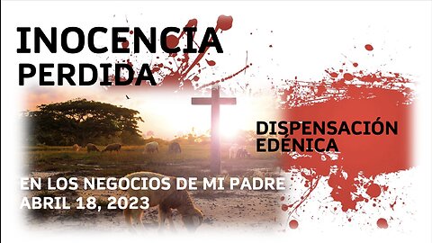 INOCENCIA PERDIDA - La dispensacion Edenica