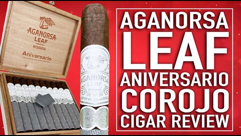 Aganorsa Leaf Aniversario Corojo Cigar Review