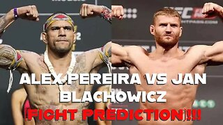ALEX PEREIRA VS JAN BLACHOWICZ(FIGHT PREDICTION)!!!