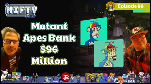 Mutant Apes Bank $96 Million - Nifty News #88 for Tuesday, Aug 31