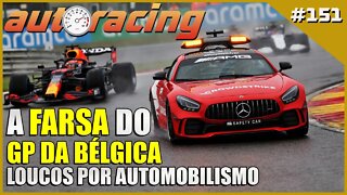 A FARSA DO GP DA BÉLGICA | Autoracing Podcast 151 | Loucos por Automobilismo |F