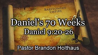 Daniel's 70 Weeks - Daniel 9:20-26