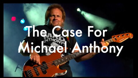 The Case for Michael Anthony