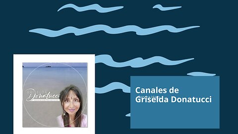 Canales de Griselda Donatucci ❄💧🌊