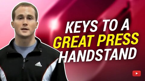 Keys to a Great Press Handstand featuring Olympic Gold Medalist Paul Hamm