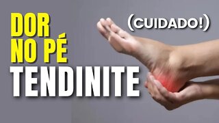 Tendinite no Pé - Causas, Sintomas e Tratamento de Tendinite