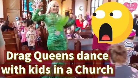 Drag Queens dance with little children inside a Church!