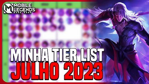 MINHA TIER LIST | JULHO 2023 | MELHORES E PIORES HERÓIS | MLBB