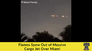 Flames Spew Out of Massive Cargo Jet Over Miami