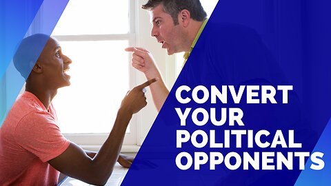 [Ep. 28] Converting Your Political Opponents: Three Effective Tools for Constructive Conversations