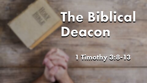 The Biblical Deacon