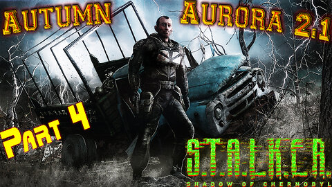 S.T.A.L.K.E.R [ Autumn Aurora 2.1 ] Shadow of Chernobyl - Part 4 ( Main Campaign Story )