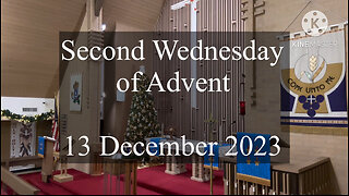 2023.12.13 – 2nd Wednesday of Advent