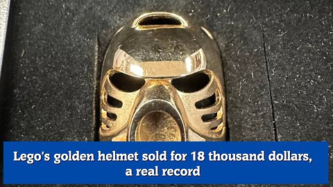 Lego's golden helmet sold for 18 thousand dollars, a real record
