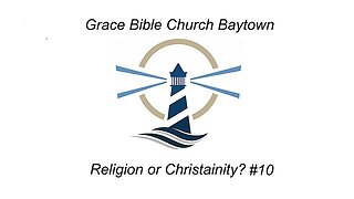 8/13/2023 - Session 1 - Religion or Christianity #10