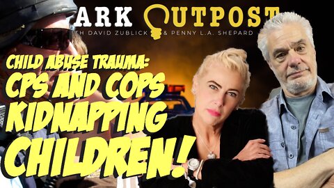Dark Outpost LIVE 09.30.2022 Child Abuse Trauma: CPS And Cops Kidnapping Children!