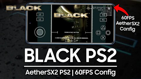 BLACK PS2 | AetherSX2 | 60FPS Config Snapdragon 835+ | Configuração 60FPS | Poco X3 Pro AetherSX2