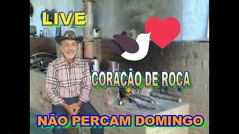 LIVE CORAÇÃO DE ROÇA, PRA MATAR A SAUDADE DA ROÇA.