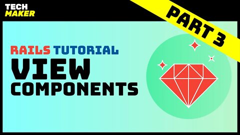 Rails Tutorial | Using View Components to Create Reusable Views in Ruby on Rails - Part 3