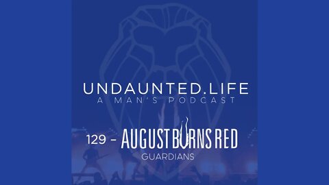 129 - August Burns Red | Guardians