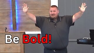 The word of God is bold