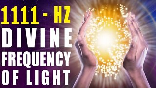 1111 hz Divine frequency of Light ✨ Music that has an amazing power of recovering the energy of body