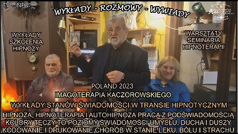 HIPNOZA,HIPNOTERAPIA I AUTOHIPNOZA PRACA Z PODŚWIADOMOŚCIĄ KOLORY TĘCZY TO POZIOMY ŚWIADOMOŚCI UMYSŁU DUCHA I DUSZY KODOWANIE I DRUKOWANIE CHORÓB W STANIE LĘKU,BÓLU I STRACHU.WYKŁADY,WARSZTATY,SZKOLENIA,SEMINARIA HIPNOZY I HIPNOTERAPII TV INFO